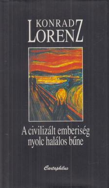 Konrad Lorenz - A civilizált emberiség nyolc halálos bűne [antikvár]