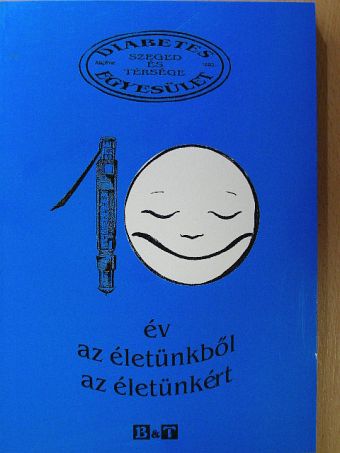 Bíró Ilona - 10 év az életünkből az életünkért [antikvár]