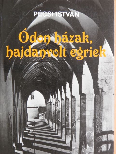 Pécsi István - Ódon házak, hajdanvolt egriek [antikvár]