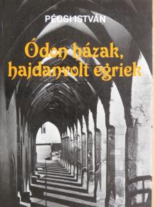 Pécsi István - Ódon házak, hajdanvolt egriek [antikvár]