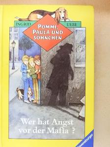 Ingrid Uebe - Wer hat Angst vor der Mafia? [antikvár]