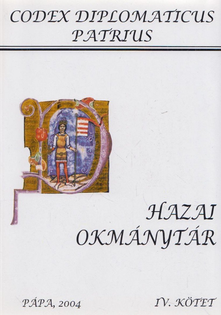 Nagy Imre, Stummer Arnold, Ráth Károly, Véghely Dezső - Hazai Okmánytár IV. kötet [antikvár]