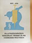 Dr. Szabó János - Állategészségügyi szolgálat tegnap és ma Csongrád megyében [antikvár]