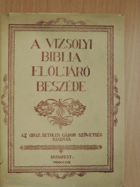 Károli Gáspár - A Vizsolyi Biblia előljáró beszéde [antikvár]