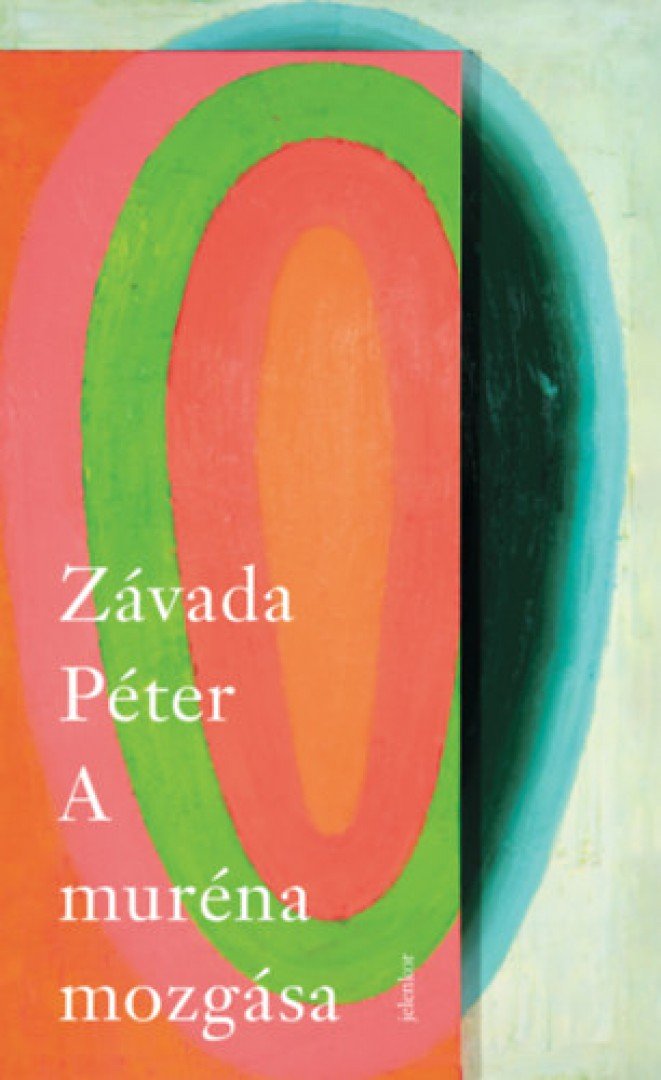 Závada Péter - A muréna mozgása [antikvár]