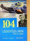 Galland Adolf - 104 légigyőzelmem [antikvár]