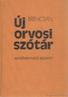 BRENCSÁN JÁNOS - Új orvosi szótár [antikvár]