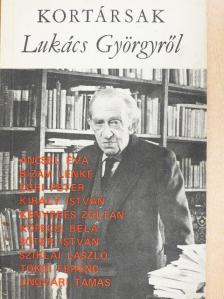 Ancsel Éva - Kortársak Lukács Györgyről [antikvár]