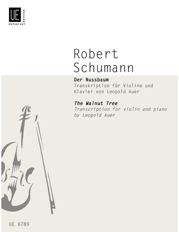 Schumann, Robert - DER NUSSBAUM. TRANSKRIPTION FÜR VIOLINE UND KLAVIER VON LEOPOLD AUER