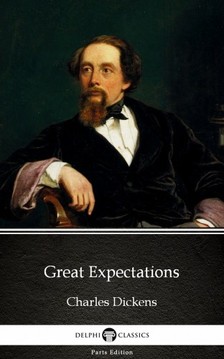 Delphi Classics Charles Dickens, - Great Expectations by Charles Dickens (Illustrated) [eKönyv: epub, mobi]