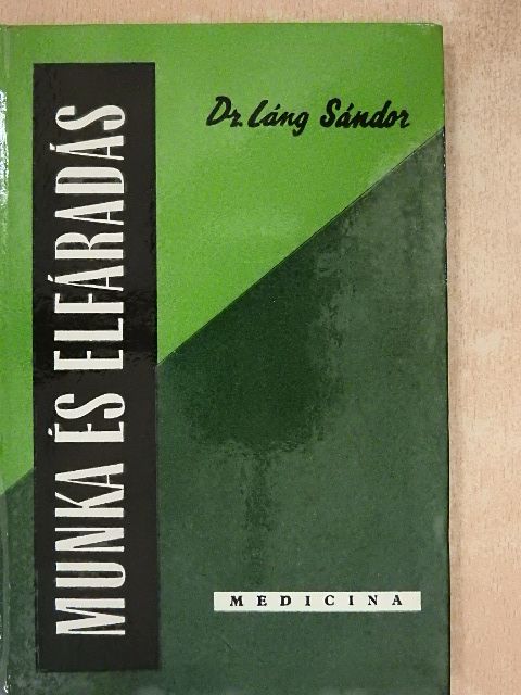 Dr. Láng Sándor - Munka és elfáradás [antikvár]