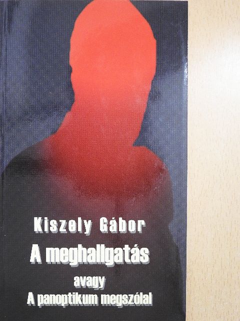 Kiszely Gábor - A meghallgatás  [antikvár]