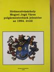 Hódmezővásárhely Megyei Jogú Város polgármesterének jelentése az 1994. évről [antikvár]
