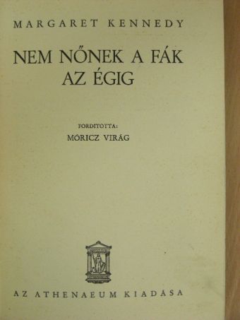 Margaret Kennedy - Nem nőnek a fák az égig [antikvár]