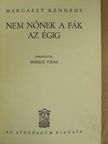 Margaret Kennedy - Nem nőnek a fák az égig [antikvár]