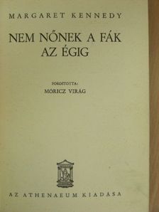 Margaret Kennedy - Nem nőnek a fák az égig [antikvár]