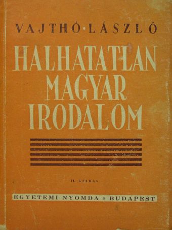 Vajthó László - Halhatatlan magyar irodalom [antikvár]