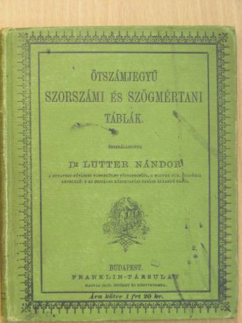 Dr. Lutter Nándor - Ötszámjegyű szorszámi és szögmértani táblák [antikvár]
