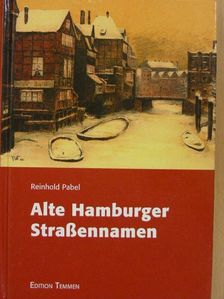 Reinhold Pabel - Alte Hamburger Straßennamen [antikvár]