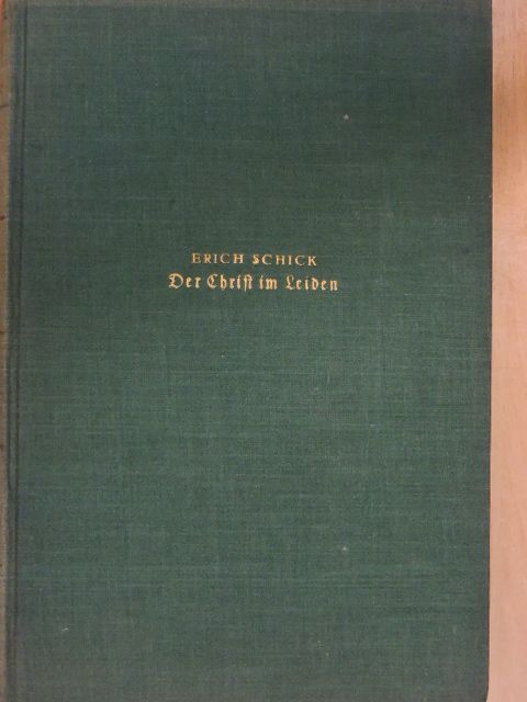 Erich Schick - Der Christ im Leiden (gótbetűs) [antikvár]