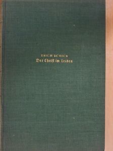 Erich Schick - Der Christ im Leiden (gótbetűs) [antikvár]