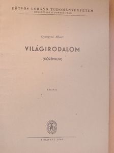 Gyergyai Albert - Világirodalom [antikvár]