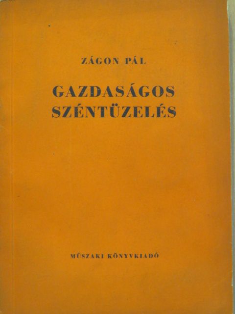 Zágon Pál - Gazdaságos széntüzelés [antikvár]