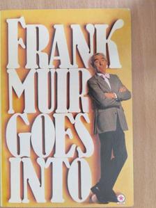Frank Muir - Frank Muir Goes Into... [antikvár]