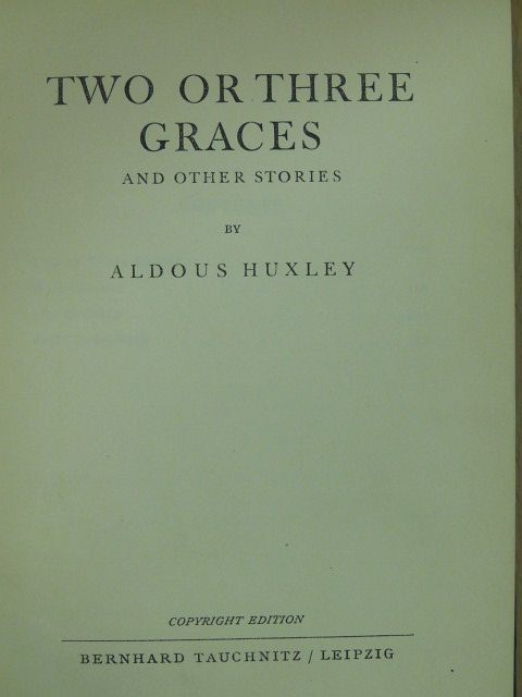 Aldous Huxley - Two or three Graces [antikvár]
