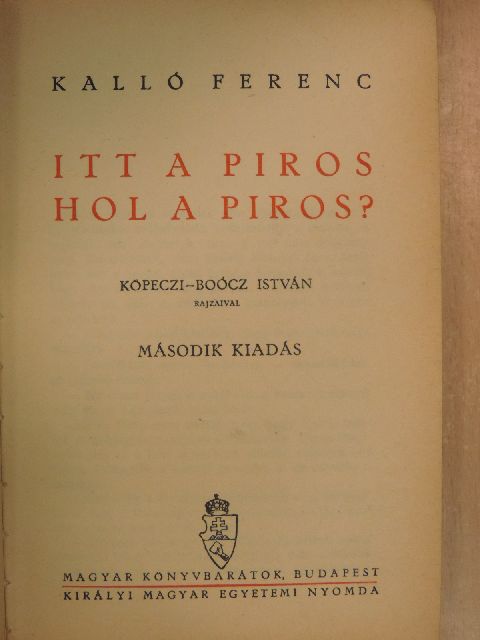 Kalló Ferenc - Itt a piros, hol a piros? [antikvár]