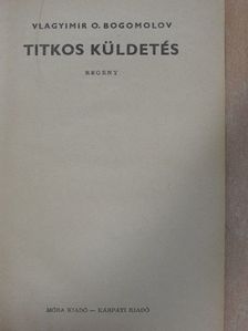 Vlagyimir O. Bogomolov - Titkos küldetés [antikvár]