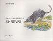 Paul Racey - Small Mammals 2. - Shrews [antikvár]