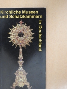 Kirchliche Museen und Schatzkammern in Deutschland [antikvár]