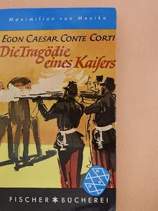 Egon Caesar Conte Corti - Die Tragödie eines Kaisers [antikvár]