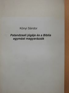 Kónyi Sándor - Patandzsali jógája és a Biblia egymást magyarázzák (dedikált példány) [antikvár]