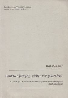 Herke Csongor - Büntető eljárásjog írásbeli vizsgakérdések [antikvár]