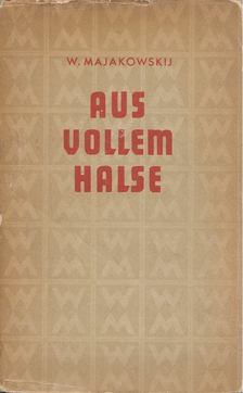 W. Majakowskij - Aus vollem Halse [antikvár]