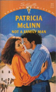 Patricia McLinn - Not A Family Man [antikvár]