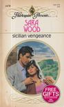 Sara Wood - Sicilian Vengeance [antikvár]