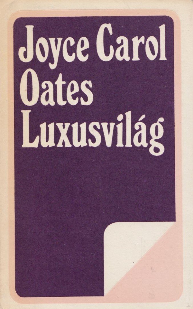 Joyce Carol Oates - Luxusvilág [antikvár]