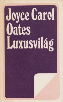 Joyce Carol Oates - Luxusvilág [antikvár]
