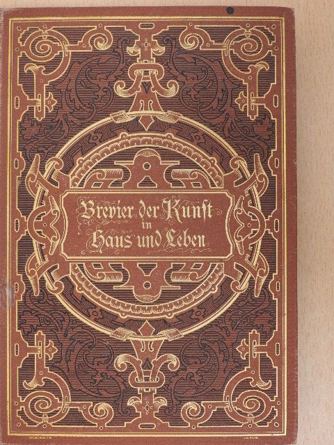 Dr. A. Schwarz - Brevier der Kunst in Haus und Leben (gótbetűs) [antikvár]