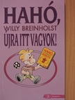 Willy Breinholst - Hahó, újra itt vagyok! [antikvár]