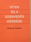 Philip St. Romain - Isten és a szenvedés kérdése [antikvár]