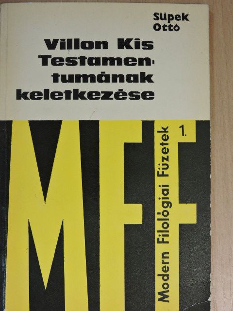 Süpek Ottó - Villon Kis Testamentumának keletkezése [antikvár]