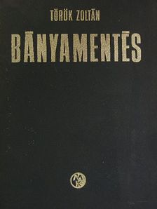 Török Zoltán - Bányamentés [antikvár]