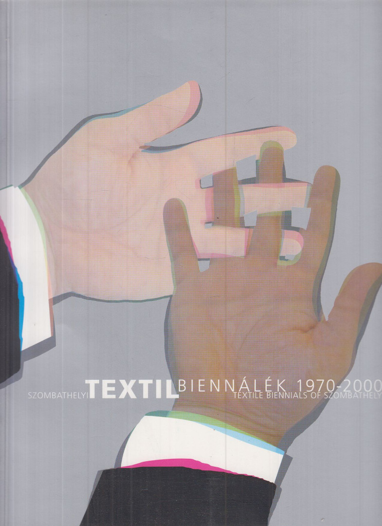 Mihály Mária (szerk.), Sütő Éva (szerk.), Fitz Péter, Wehner Tibor - Szombathelyi textilbiennálék 1970-2000 [antikvár]