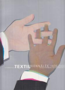 Mihály Mária (szerk.), Sütő Éva (szerk.), Fitz Péter, Wehner Tibor - Szombathelyi textilbiennálék 1970-2000 [antikvár]