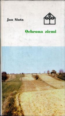 Jan Siuta - Ochrona ziemi [antikvár]