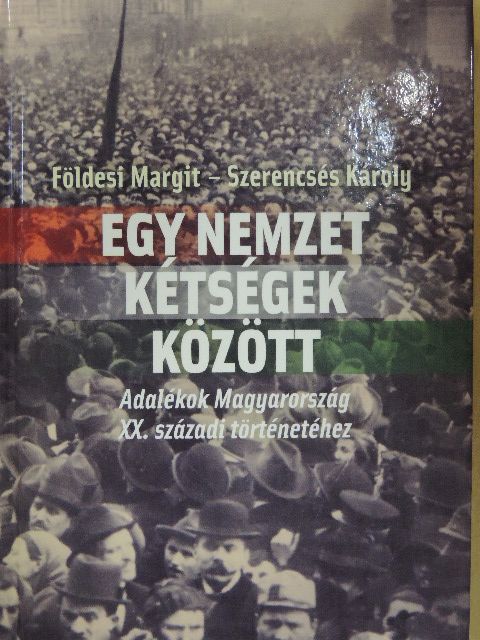 Földesi Margit - Egy nemzet kétségek között [antikvár]